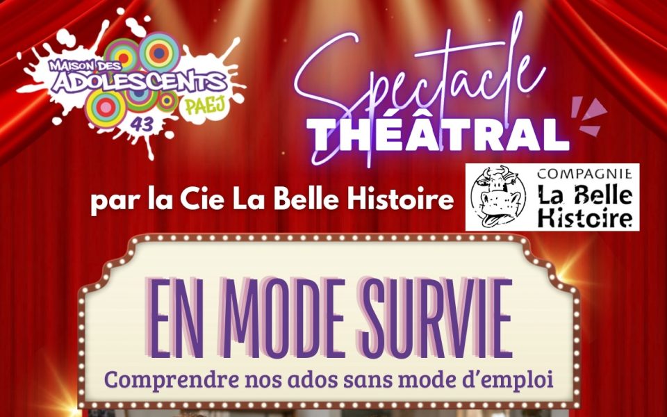 🎭 Spectacle théâtral « En mode survie – Comprendre nos ados sans mode d’emploi »